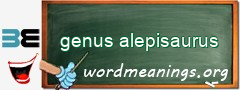 WordMeaning blackboard for genus alepisaurus